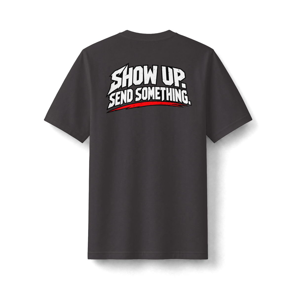 Show Up Send Something Heavyweight Tee — Skate/Punk Graphic T‑Shirt
